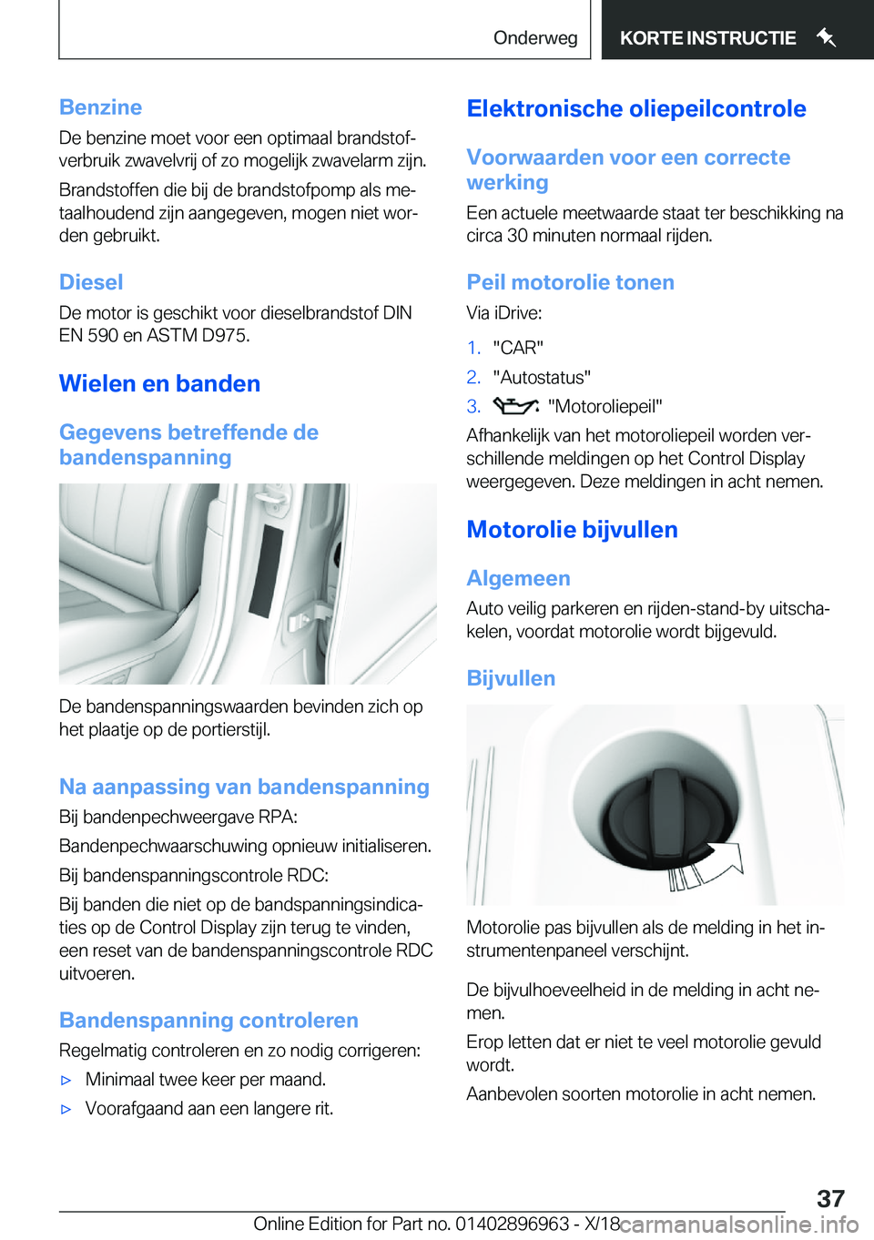 BMW 3 SERIES 2019  Instructieboekjes (in Dutch) �B�e�n�z�i�n�e
�D�e��b�e�n�z�i�n�e��m�o�e�t��v�o�o�r��e�e�n��o�p�t�i�m�a�a�l��b�r�a�n�d�s�t�o�fj
�v�e�r�b�r�u�i�k��z�w�a�v�e�l�v�r�i�j��o�f��z�o��m�o�g�e�l�i�j�k��z�w�a�v�e�l�a�r�m��z�i�j
