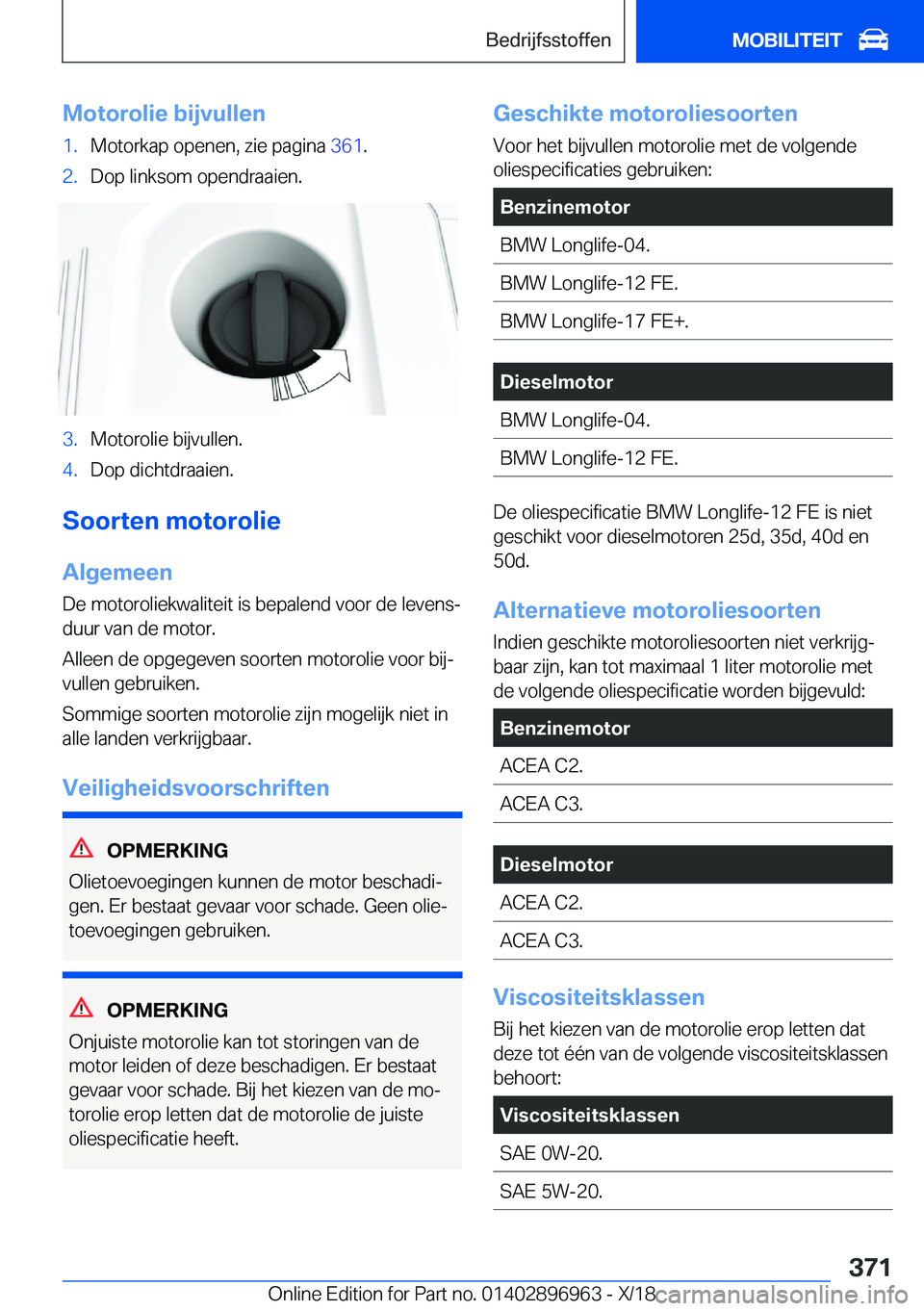 BMW 3 SERIES 2019  Instructieboekjes (in Dutch) �M�o�t�o�r�o�l�i�e��b�i�j�v�u�l�l�e�n�1�.�M�o�t�o�r�k�a�p��o�p�e�n�e�n�,��z�i�e��p�a�g�i�n�a��3�6�1�.�2�.�D�o�p��l�i�n�k�s�o�m��o�p�e�n�d�r�a�a�i�e�n�.�3�.�M�o�t�o�r�o�l�i�e��b�i�j�v�u�l�l�e�n