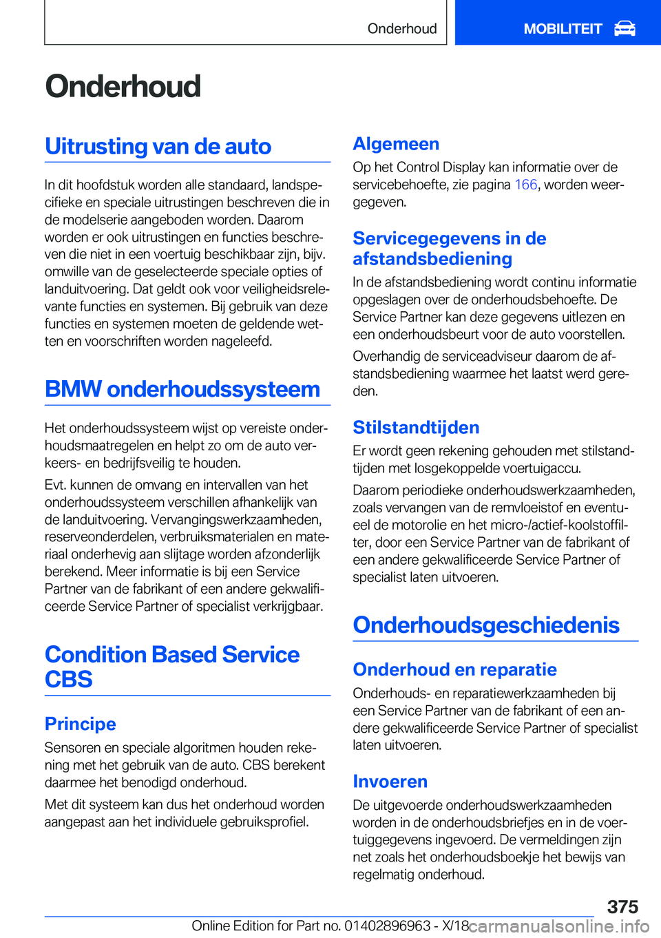 BMW 3 SERIES 2019  Instructieboekjes (in Dutch) �O�n�d�e�r�h�o�u�d�U�i�t�r�u�s�t�i�n�g��v�a�n��d�e��a�u�t�o
�I�n��d�i�t��h�o�o�f�d�s�t�u�k��w�o�r�d�e�n��a�l�l�e��s�t�a�n�d�a�a�r�d�,��l�a�n�d�s�p�ej�c�i�f�i�e�k�e��e�n��s�p�e�c�i�a�l�e��