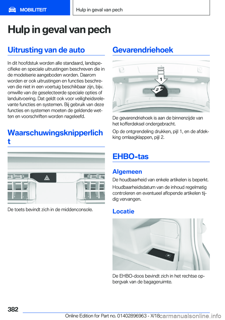 BMW 3 SERIES 2019  Instructieboekjes (in Dutch) �H�u�l�p��i�n��g�e�v�a�l��v�a�n��p�e�c�h�U�i�t�r�u�s�t�i�n�g��v�a�n��d�e��a�u�t�o
�I�n��d�i�t��h�o�o�f�d�s�t�u�k��w�o�r�d�e�n��a�l�l�e��s�t�a�n�d�a�a�r�d�,��l�a�n�d�s�p�ej�c�i�f�i�e�k�e�