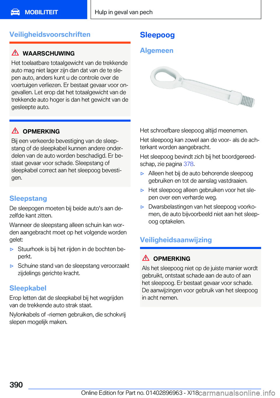 BMW 3 SERIES 2019  Instructieboekjes (in Dutch) �V�e�i�l�i�g�h�e�i�d�s�v�o�o�r�s�c�h�r�i�f�t�e�n
�W�A�A�R�S�C�H�U�W�I�N�G
�H�e�t��t�o�e�l�a�a�t�b�a�r�e��t�o�t�a�a�l�g�e�w�i�c�h�t��v�a�n��d�e��t�r�e�k�k�e�n�d�e
�a�u�t�o��m�a�g��n�i�e�t��l�a�