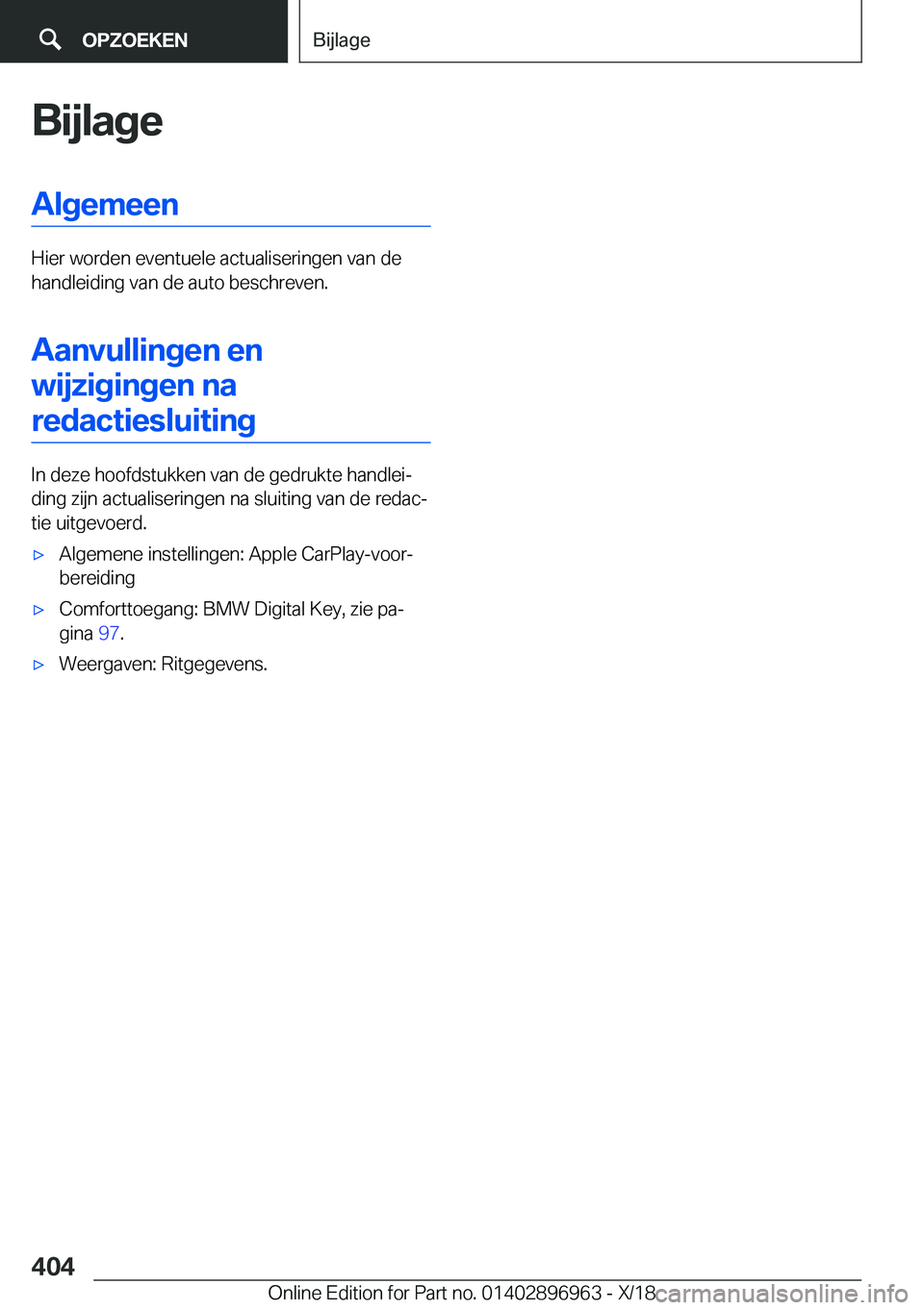 BMW 3 SERIES 2019  Instructieboekjes (in Dutch) �B�i�j�l�a�g�e�A�l�g�e�m�e�e�n
�H�i�e�r��w�o�r�d�e�n��e�v�e�n�t�u�e�l�e��a�c�t�u�a�l�i�s�e�r�i�n�g�e�n��v�a�n��d�e
�h�a�n�d�l�e�i�d�i�n�g��v�a�n��d�e��a�u�t�o��b�e�s�c�h�r�e�v�e�n�.
�A�a�n�v�
