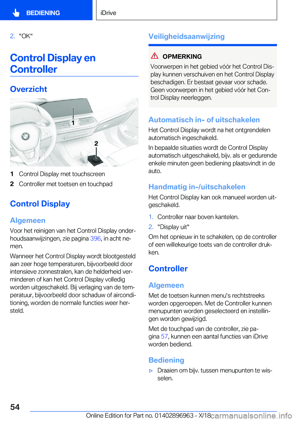 BMW 3 SERIES 2019  Instructieboekjes (in Dutch) �2�.��O�K�
�C�o�n�t�r�o�l��D�i�s�p�l�a�y��e�n�C�o�n�t�r�o�l�l�e�r
�O�v�e�r�z�i�c�h�t
�1�C�o�n�t�r�o�l��D�i�s�p�l�a�y��m�e�t��t�o�u�c�h�s�c�r�e�e�n�2�C�o�n�t�r�o�l�l�e�r��m�e�t��t�o�e�t�s�e�n�