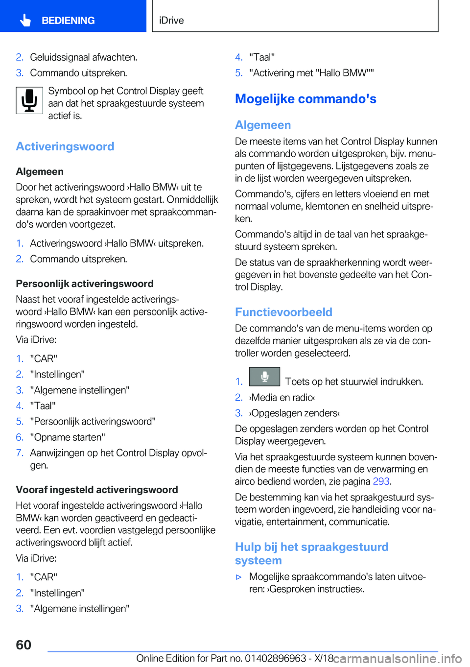 BMW 3 SERIES 2019  Instructieboekjes (in Dutch) �2�.�G�e�l�u�i�d�s�s�i�g�n�a�a�l��a�f�w�a�c�h�t�e�n�.�3�.�C�o�m�m�a�n�d�o��u�i�t�s�p�r�e�k�e�n�.
�S�y�m�b�o�o�l��o�p��h�e�t��C�o�n�t�r�o�l��D�i�s�p�l�a�y��g�e�e�f�t
�a�a�n��d�a�t��h�e�t��s�p
