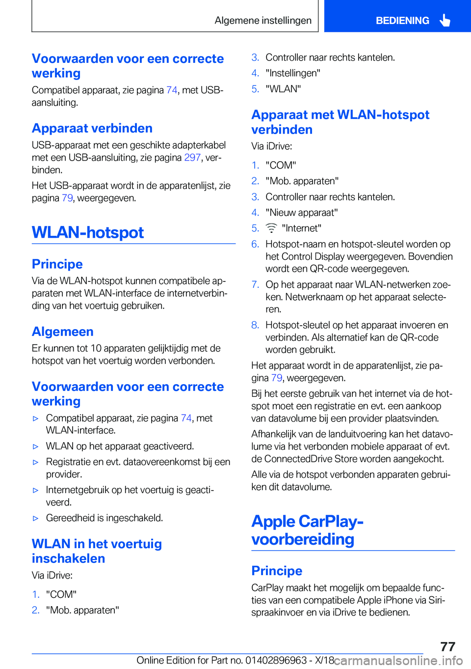 BMW 3 SERIES 2019  Instructieboekjes (in Dutch) �V�o�o�r�w�a�a�r�d�e�n��v�o�o�r��e�e�n��c�o�r�r�e�c�t�e
�w�e�r�k�i�n�g
�C�o�m�p�a�t�i�b�e�l��a�p�p�a�r�a�a�t�,��z�i�e��p�a�g�i�n�a� �7�4�,��m�e�t��U�S�B�-
�a�a�n�s�l�u�i�t�i�n�g�.
�A�p�p�a�r�