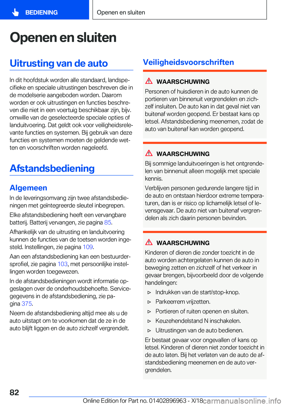 BMW 3 SERIES 2019  Instructieboekjes (in Dutch) �O�p�e�n�e�n��e�n��s�l�u�i�t�e�n�U�i�t�r�u�s�t�i�n�g��v�a�n��d�e��a�u�t�o
�I�n��d�i�t��h�o�o�f�d�s�t�u�k��w�o�r�d�e�n��a�l�l�e��s�t�a�n�d�a�a�r�d�,��l�a�n�d�s�p�ej�c�i�f�i�e�k�e��e�n��s�