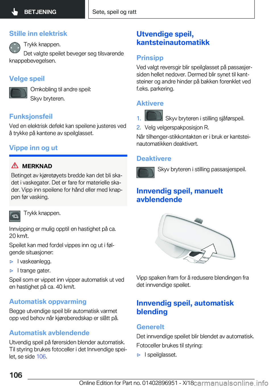 BMW 3 SERIES 2019  InstruksjonsbØker (in Norwegian) �S�t�i�l�l�e��i�n�n��e�l�e�k�t�r�i�s�k�T�r�y�k�k��k�n�a�p�p�e�n�.
�D�e�t��v�a�l�g�t�e��s�p�e�i�l�e�t��b�e�v�e�g�e�r��s�e�g��t�i�l�s�v�a�r�e�n�d�e
�k�n�a�p�p�e�b�e�v�e�g�e�l�s�e�n�.
�V�e�l�g�e�