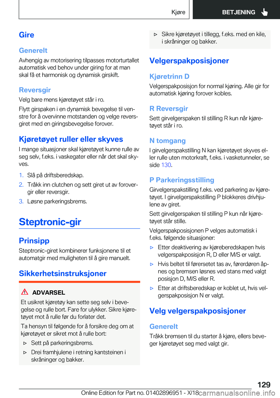 BMW 3 SERIES 2019  InstruksjonsbØker (in Norwegian) �G�i�r�e�G�e�n�e�r�e�l�t
�A�v�h�e�n�g�i�g��a�v��m�o�t�o�r�i�s�e�r�i�n�g��t�i�l�p�a�s�s�e�s��m�o�t�o�r�t�u�r�t�a�l�l�e�t �a�u�t�o�m�a�t�i�s�k��v�e�d��b�e�h�o�v��u�n�d�e�r��g�i�r�i�n�g��f�o�r�