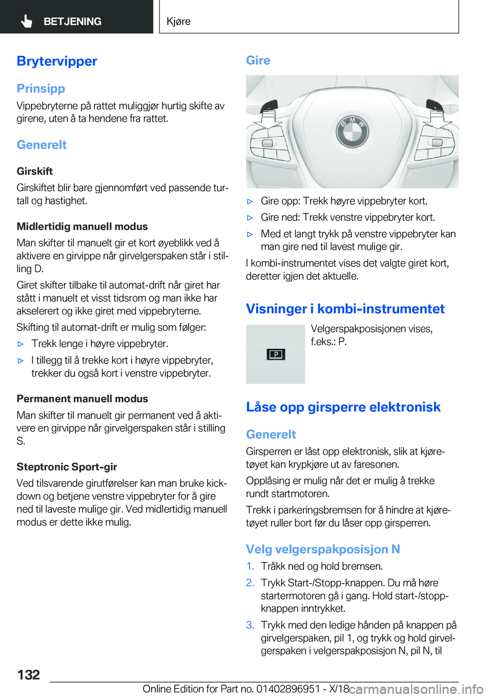 BMW 3 SERIES 2019  InstruksjonsbØker (in Norwegian) �B�r�y�t�e�r�v�i�p�p�e�r
�P�r�i�n�s�i�p�p �V�i�p�p�e�b�r�y�t�e�r�n�e��p�å��r�a�t�t�e�t��m�u�l�i�g�g�j�