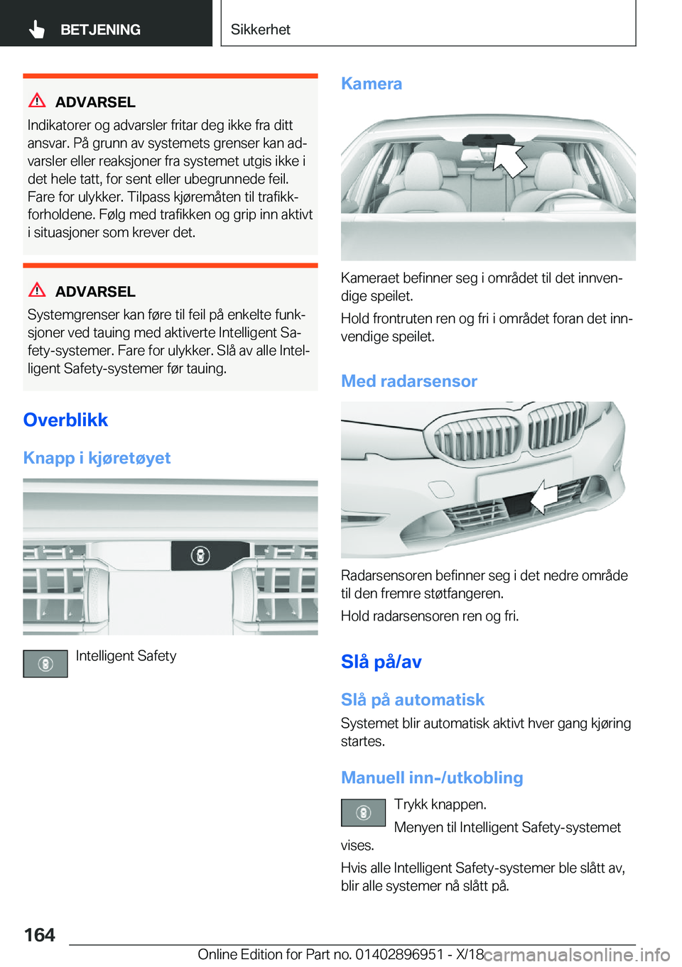 BMW 3 SERIES 2019  InstruksjonsbØker (in Norwegian) �A�D�V�A�R�S�E�L
�I�n�d�i�k�a�t�o�r�e�r��o�g��a�d�v�a�r�s�l�e�r��f�r�i�t�a�r��d�e�g��i�k�k�e��f�r�a��d�i�t�t �a�n�s�v�a�r�.��P�å��g�r�u�n�n��a�v��s�y�s�t�e�m�e�t�s��g�r�e�n�s�e�r��k�a�n�