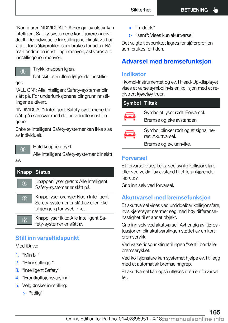 BMW 3 SERIES 2019  InstruksjonsbØker (in Norwegian) ��K�o�n�f�i�g�u�r�e�r��I�N�D�I�V�I�D�U�A�L��:��A�v�h�e�n�g�i�g��a�v��u�t�s�t�y�r��k�a�n�I�n�t�e�l�l�i�g�e�n�t��S�a�f�e�t�y�-�s�y�s�t�e�m�e�n�e��k�o�n�f�i�g�u�r�e�r�e�s��i�n�d�i�v�ij
�d�u�e�