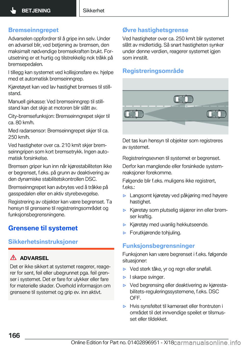 BMW 3 SERIES 2019  InstruksjonsbØker (in Norwegian) �B�r�e�m�s�e�i�n�n�g�r�e�p�e�t
�A�d�v�a�r�s�e�l�e�n��o�p�p�f�o�r�d�r�e�r��t�i�l��å��g�r�i�p�e��i�n�n��s�e�l�v�.��U�n�d�e�r
�e�n��a�d�v�a�r�s�e�l��b�l�i�r�,��v�e�d��b�e�t�j�e�n�i�n�g��a�v�
