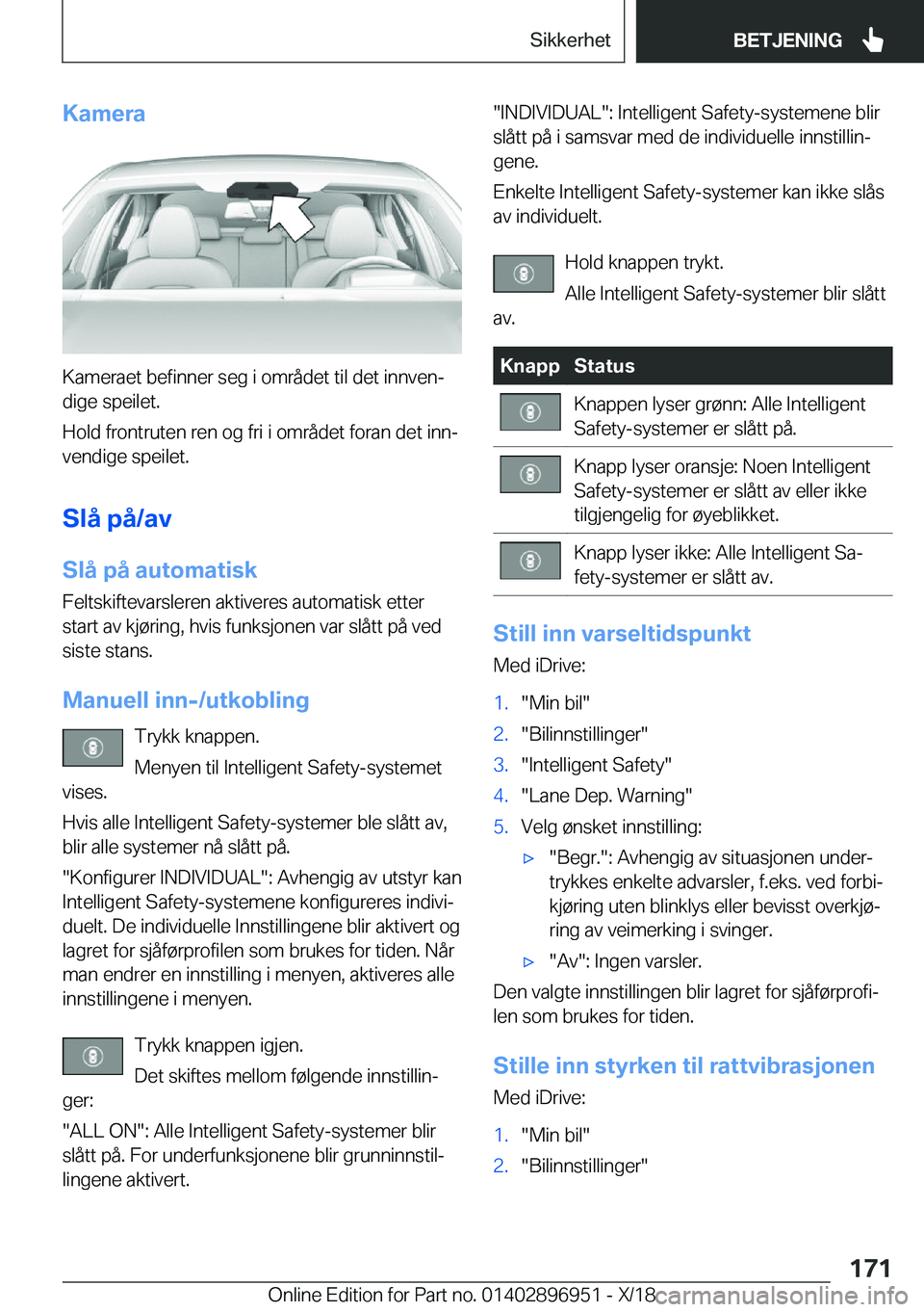 BMW 3 SERIES 2019  InstruksjonsbØker (in Norwegian) �K�a�m�e�r�a
�K�a�m�e�r�a�e�t��b�e�f�i�n�n�e�r��s�e�g��i��o�m�r�å�d�e�t��t�i�l��d�e�t��i�n�n�v�e�nj�d�i�g�e��s�p�e�i�l�e�t�.
�H�o�l�d��f�r�o�n�t�r�u�t�e�n��r�e�n��o�g��f�r�i��i��o�m�r�