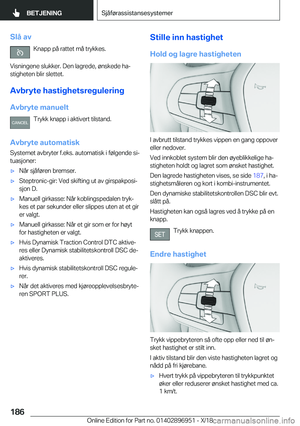 BMW 3 SERIES 2019  InstruksjonsbØker (in Norwegian) �S�l�å��a�v�K�n�a�p�p��p�å��r�a�t�t�e�t��m�å��t�r�y�k�k�e�s�.
�V�i�s�n�i�n�g�e�n�e��s�l�u�k�k�e�r�.��D�e�n��l�a�g�r�e�d�e�,��