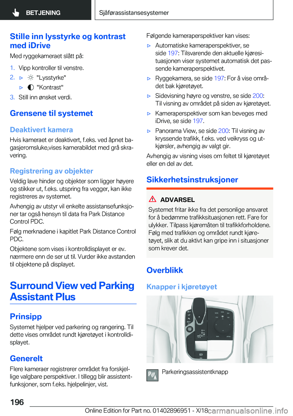 BMW 3 SERIES 2019  InstruksjonsbØker (in Norwegian) �S�t�i�l�l�e��i�n�n��l�y�s�s�t�y�r�k�e��o�g��k�o�n�t�r�a�s�t
�m�e�d��i�D�r�i�v�e
�M�e�d��r�y�g�g�e�k�a�m�e�r�a�e�t��s�l�å�t�t��p�å�:�1�.�V�i�p�p��k�o�n�t�r�o�l�l�e�r��t�i�l��v�e�n�s�t�r�e