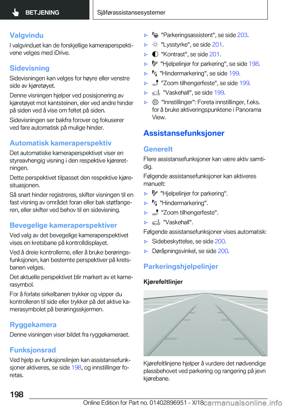 BMW 3 SERIES 2019  InstruksjonsbØker (in Norwegian) �V�a�l�g�v�i�n�d�u
�I��v�a�l�g�v�i�n�d�u�e�t��k�a�n��d�e��f�o�r�s�k�j�e�l�l�i�g�e��k�a�m�e�r�a�p�e�r�s�p�e�k�t�ij
�v�e�n�e��v�e�l�g�e�s��m�e�d��i�D�r�i�v�e�.
�S�i�d�e�v�i�s�n�i�n�g
�S�i�d�e�v