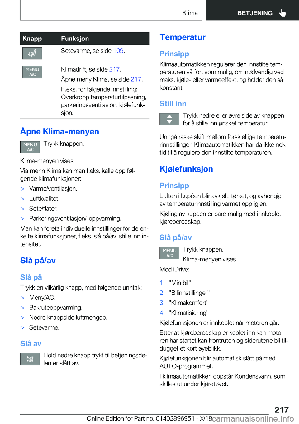BMW 3 SERIES 2019  InstruksjonsbØker (in Norwegian) �K�n�a�p�p�F�u�n�k�s�j�o�n�S�e�t�e�v�a�r�m�e�,��s�e��s�i�d�e��1�0�9�.�K�l�i�m�a�d�r�i�f�t�,��s�e��s�i�d�e� �2�1�7�.
�