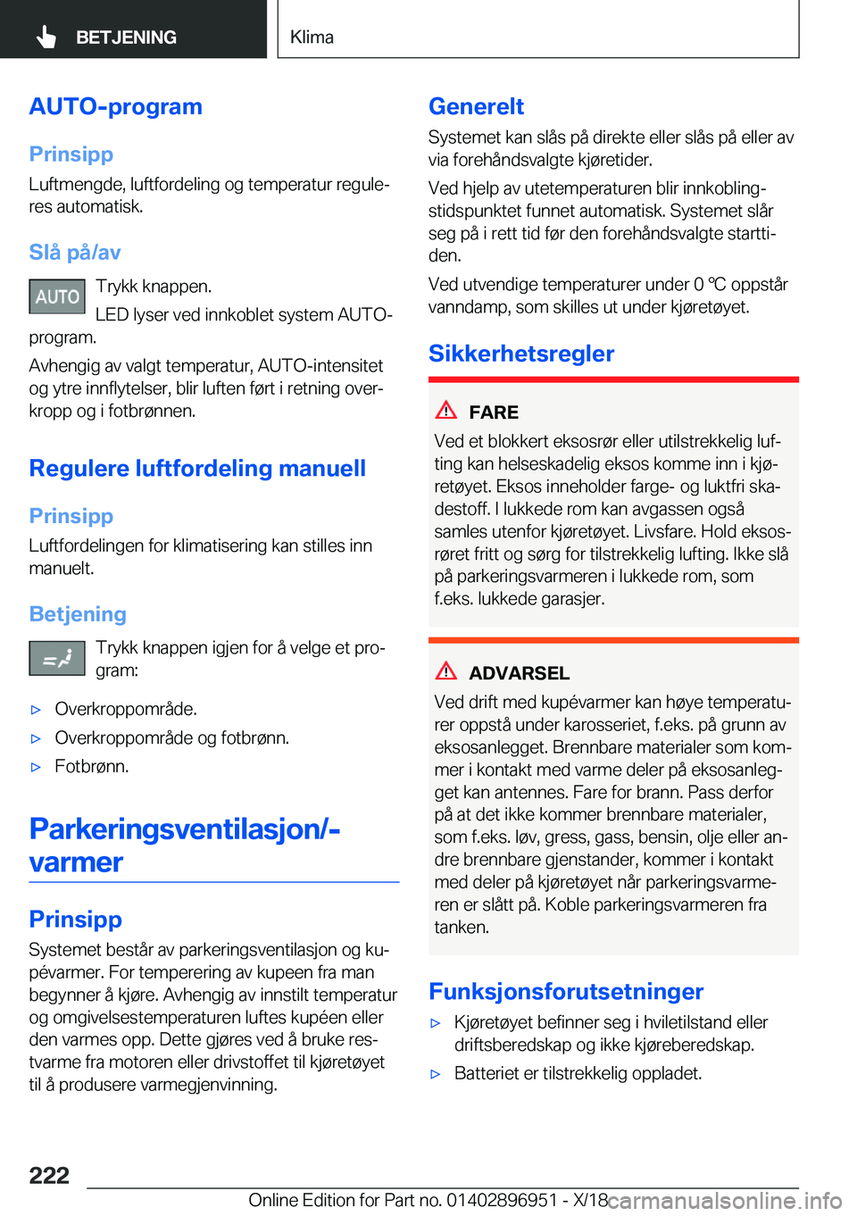 BMW 3 SERIES 2019  InstruksjonsbØker (in Norwegian) �A�U�T�O�-�p�r�o�g�r�a�m
�P�r�i�n�s�i�p�p �L�u�f�t�m�e�n�g�d�e�,��l�u�f�t�f�o�r�d�e�l�i�n�g��o�g��t�e�m�p�e�r�a�t�u�r��r�e�g�u�l�ej
�r�e�s��a�u�t�o�m�a�t�i�s�k�.
�S�l�å��p�å�/�a�v �T�r�y�k�k�