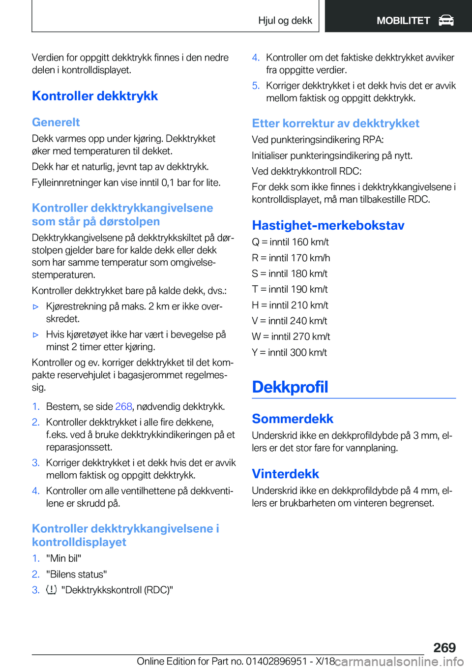 BMW 3 SERIES 2019  InstruksjonsbØker (in Norwegian) �V�e�r�d�i�e�n��f�o�r��o�p�p�g�i�t�t��d�e�k�k�t�r�y�k�k��f�i�n�n�e�s��i��d�e�n��n�e�d�r�e�d�e�l�e�n��i��k�o�n�t�r�o�l�l�d�i�s�p�l�a�y�e�t�.
�K�o�n�t�r�o�l�l�e�r��d�e�k�k�t�r�y�k�k �G�e�n�e�r