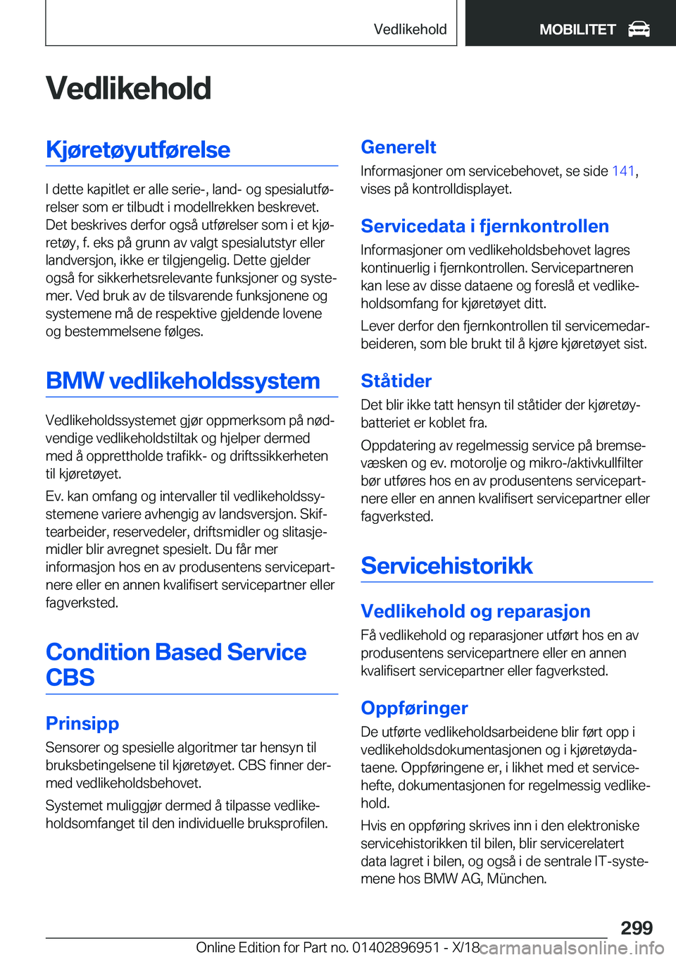 BMW 3 SERIES 2019  InstruksjonsbØker (in Norwegian) �V�e�d�l�i�k�e�h�o�l�d�K�j�