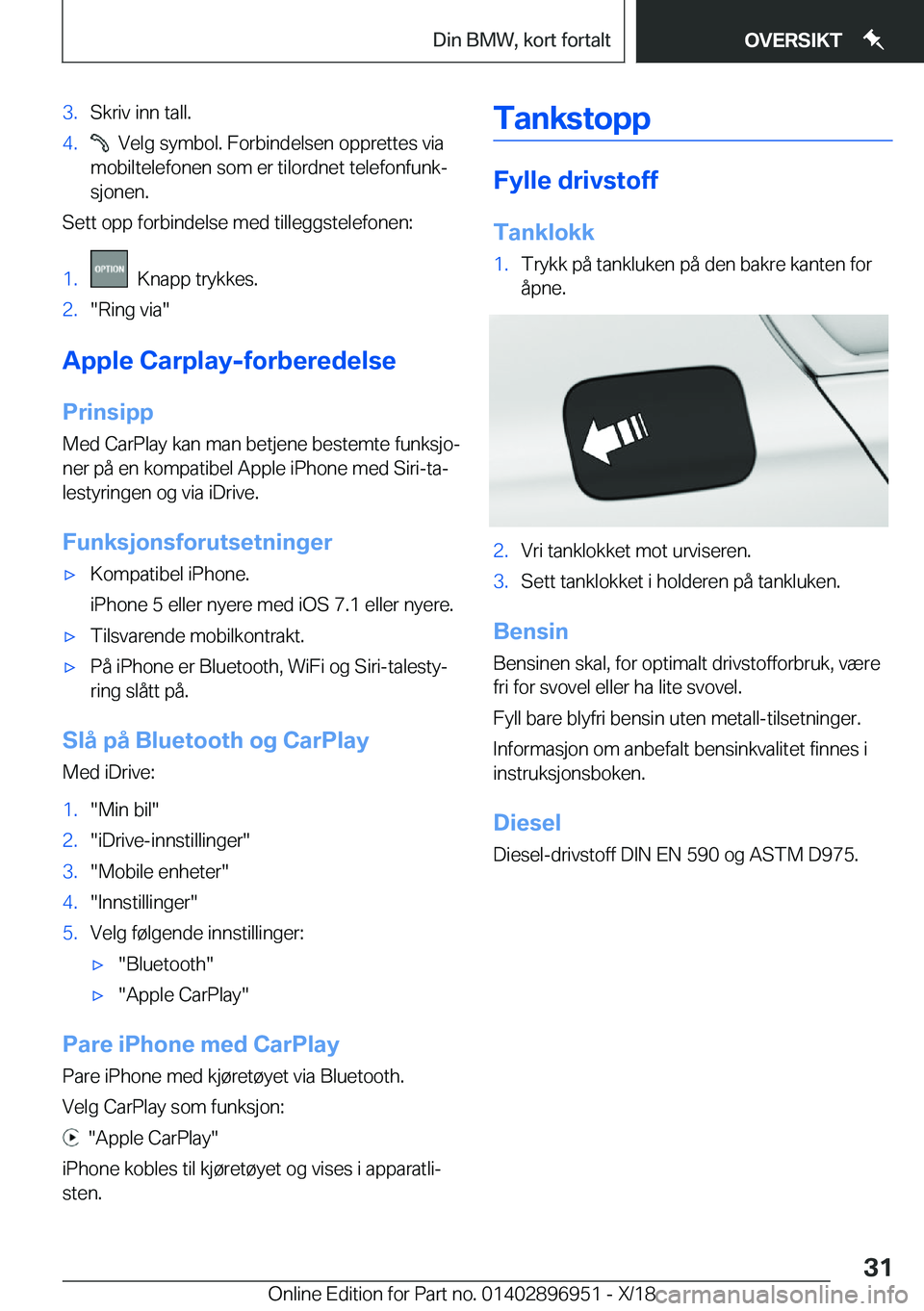 BMW 3 SERIES 2019  InstruksjonsbØker (in Norwegian) �3�.�S�k�r�i�v��i�n�n��t�a�l�l�.�4�.���V�e�l�g��s�y�m�b�o�l�.��F�o�r�b�i�n�d�e�l�s�e�n��o�p�p�r�e�t�t�e�s��v�i�a
�m�o�b�i�l�t�e�l�e�f�o�n�e�n��s�o�m��e�r��t�i�l�o�r�d�n�e�t��t�e�l�e�f�o�n�