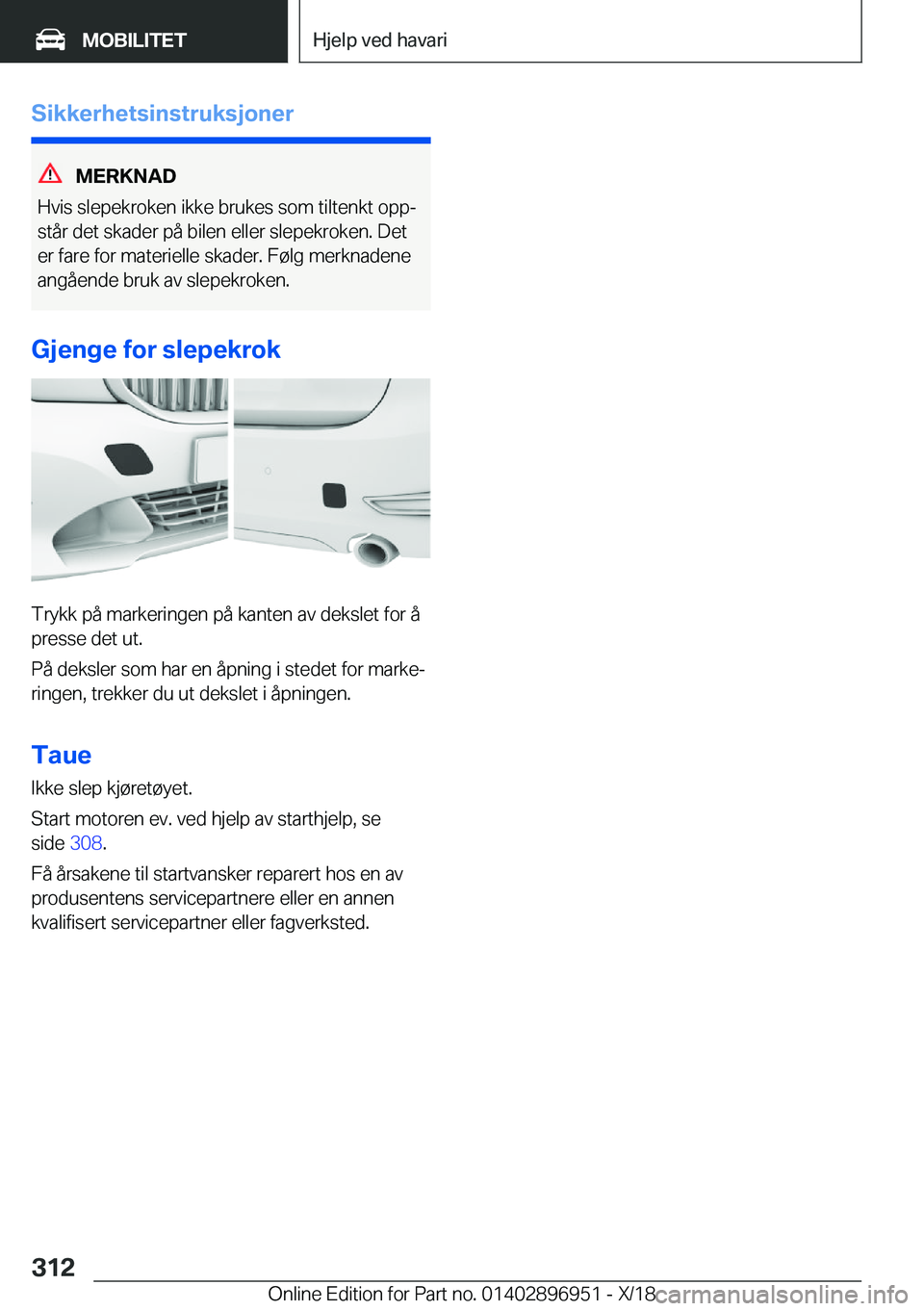 BMW 3 SERIES 2019  InstruksjonsbØker (in Norwegian) �S�i�k�k�e�r�h�e�t�s�i�n�s�t�r�u�k�s�j�o�n�e�r
�M�E�R�K�N�A�D
�H�v�i�s��s�l�e�p�e�k�r�o�k�e�n��i�k�k�e��b�r�u�k�e�s��s�o�m��t�i�l�t�e�n�k�t��o�p�pj �s�t�å�r��d�e�t��s�k�a�d�e�r��p�å��b�i�