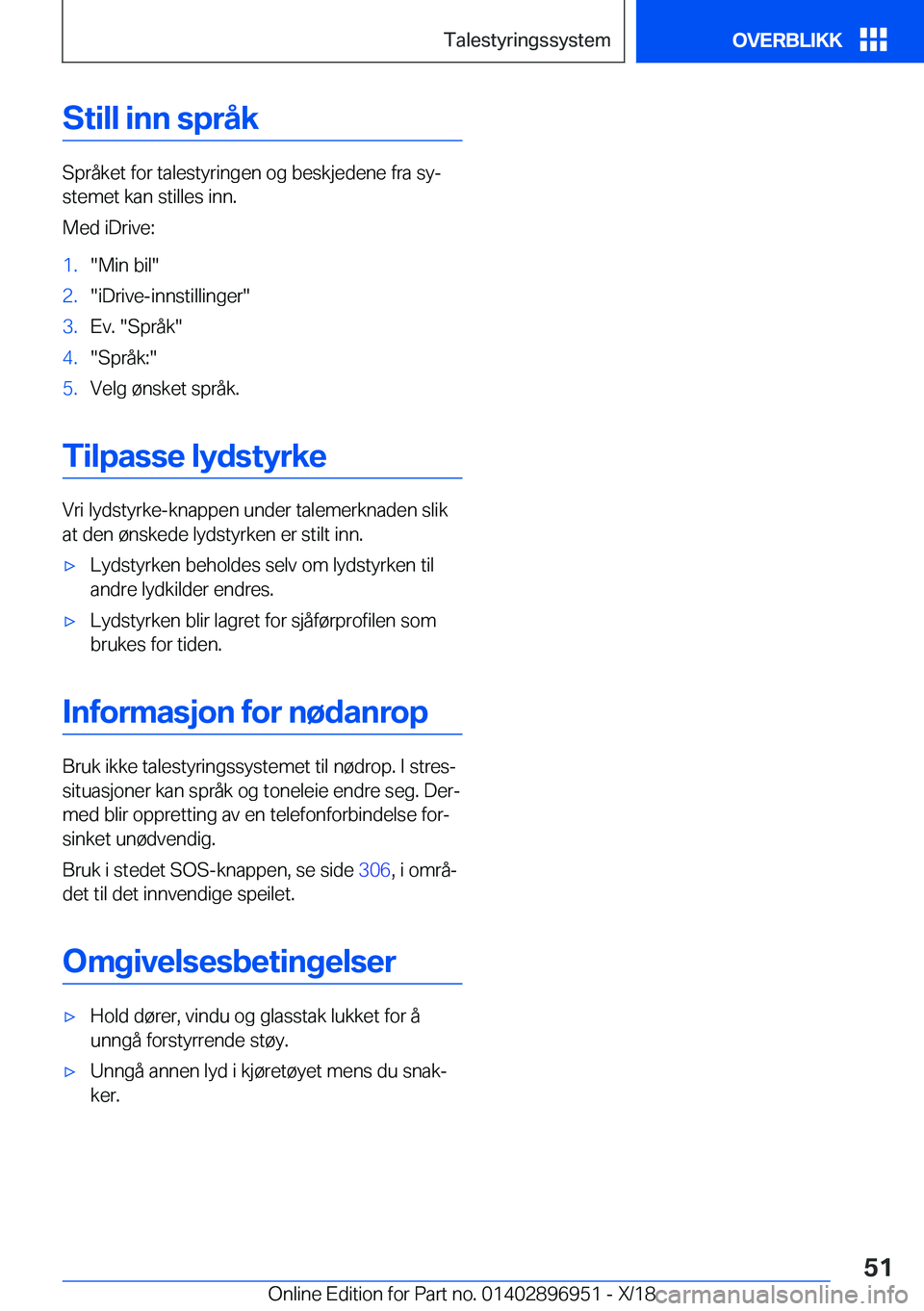 BMW 3 SERIES 2019  InstruksjonsbØker (in Norwegian) �S�t�i�l�l��i�n�n��s�p�r�å�k
�S�p�r�å�k�e�t��f�o�r��t�a�l�e�s�t�y�r�i�n�g�e�n��o�g��b�e�s�k�j�e�d�e�n�e��f�r�a��s�yj
�s�t�e�m�e�t��k�a�n��s�t�i�l�l�e�s��i�n�n�.
�M�e�d��i�D�r�i�v�e�:
�1