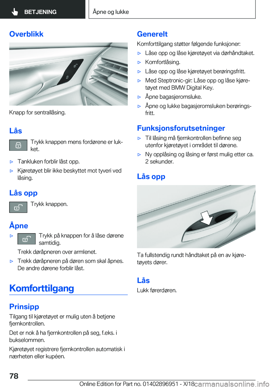 BMW 3 SERIES 2019  InstruksjonsbØker (in Norwegian) �O�v�e�r�b�l�i�k�k
�K�n�a�p�p��f�o�r��s�e�n�t�r�a�l�l�å�s�i�n�g�.
�L�å�s �T�r�y�k�k��k�n�a�p�p�e�n��m�e�n�s��f�o�r�d�