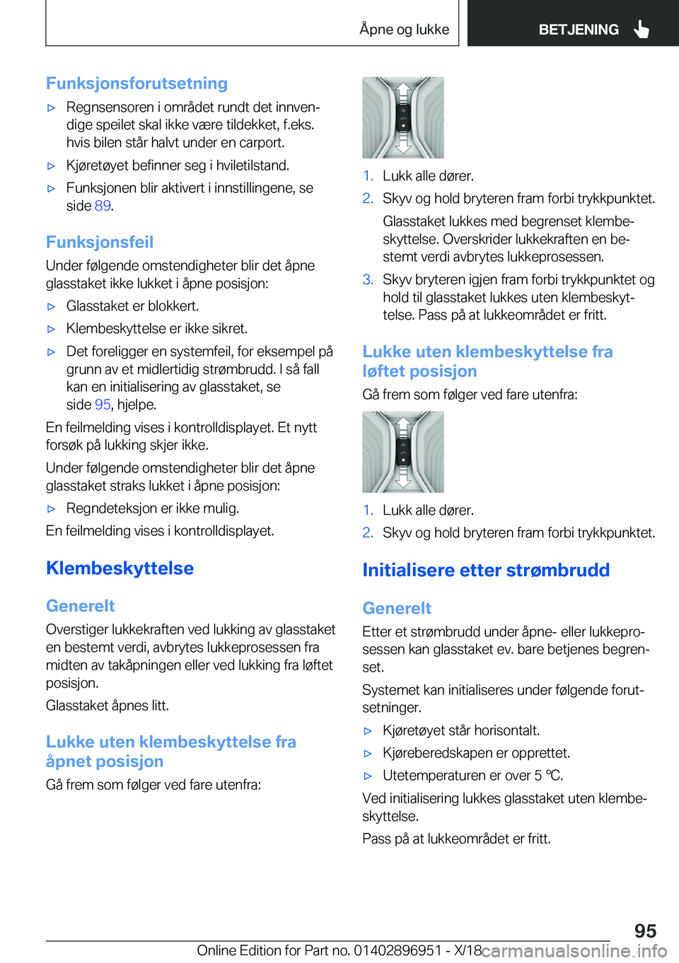 BMW 3 SERIES 2019  InstruksjonsbØker (in Norwegian) �F�u�n�k�s�j�o�n�s�f�o�r�u�t�s�e�t�n�i�n�gx�R�e�g�n�s�e�n�s�o�r�e�n��i��o�m�r�å�d�e�t��r�u�n�d�t��d�e�t��i�n�n�v�e�nj
�d�i�g�e��s�p�e�i�l�e�t��s�k�a�l��i�k�k�e��v�æ�r�e��t�i�l�d�e�k�k�e�