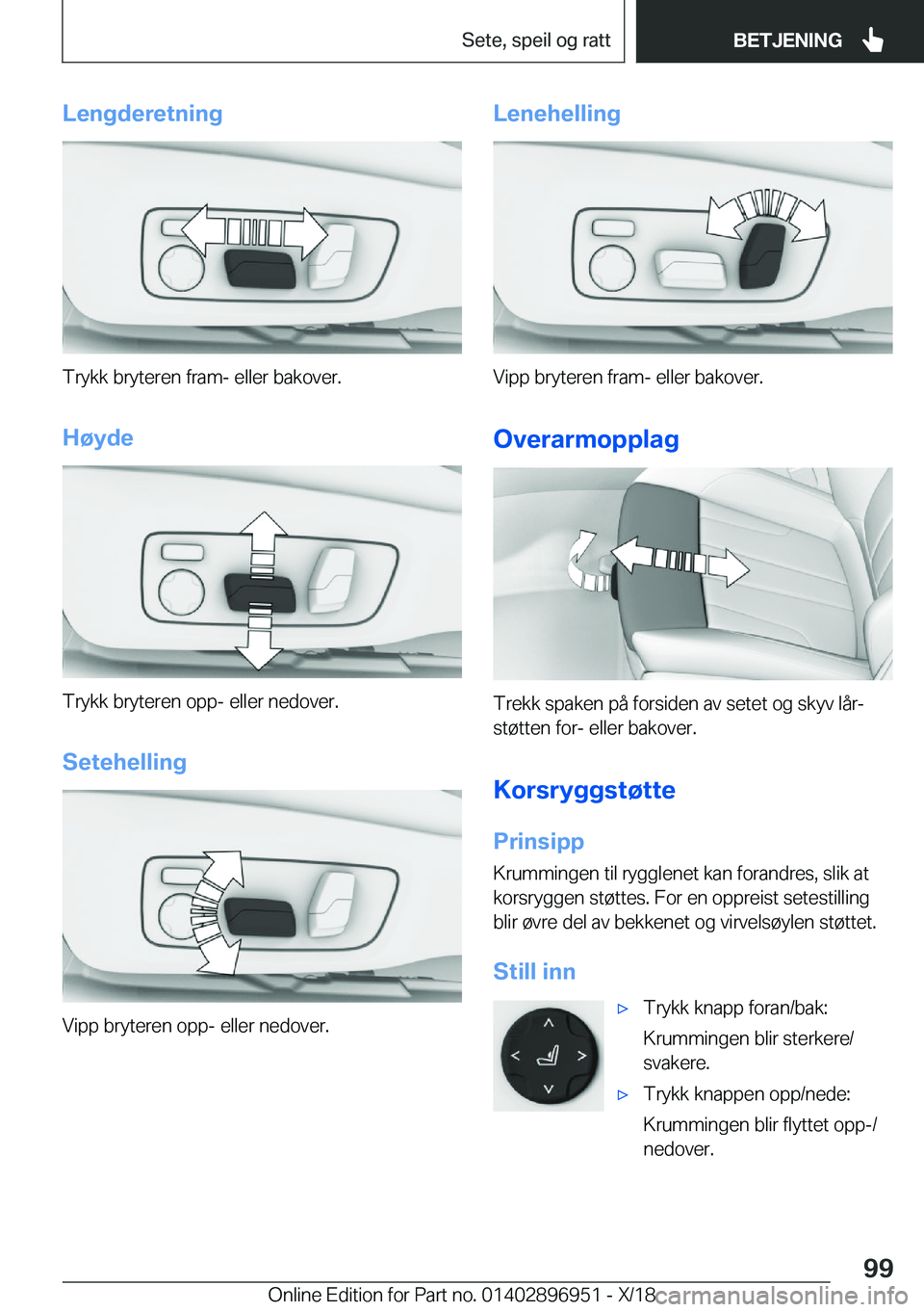 BMW 3 SERIES 2019  InstruksjonsbØker (in Norwegian) �L�e�n�g�d�e�r�e�t�n�i�n�g
�T�r�y�k�k��b�r�y�t�e�r�e�n��f�r�a�m�-��e�l�l�e�r��b�a�k�o�v�e�r�.
�H�