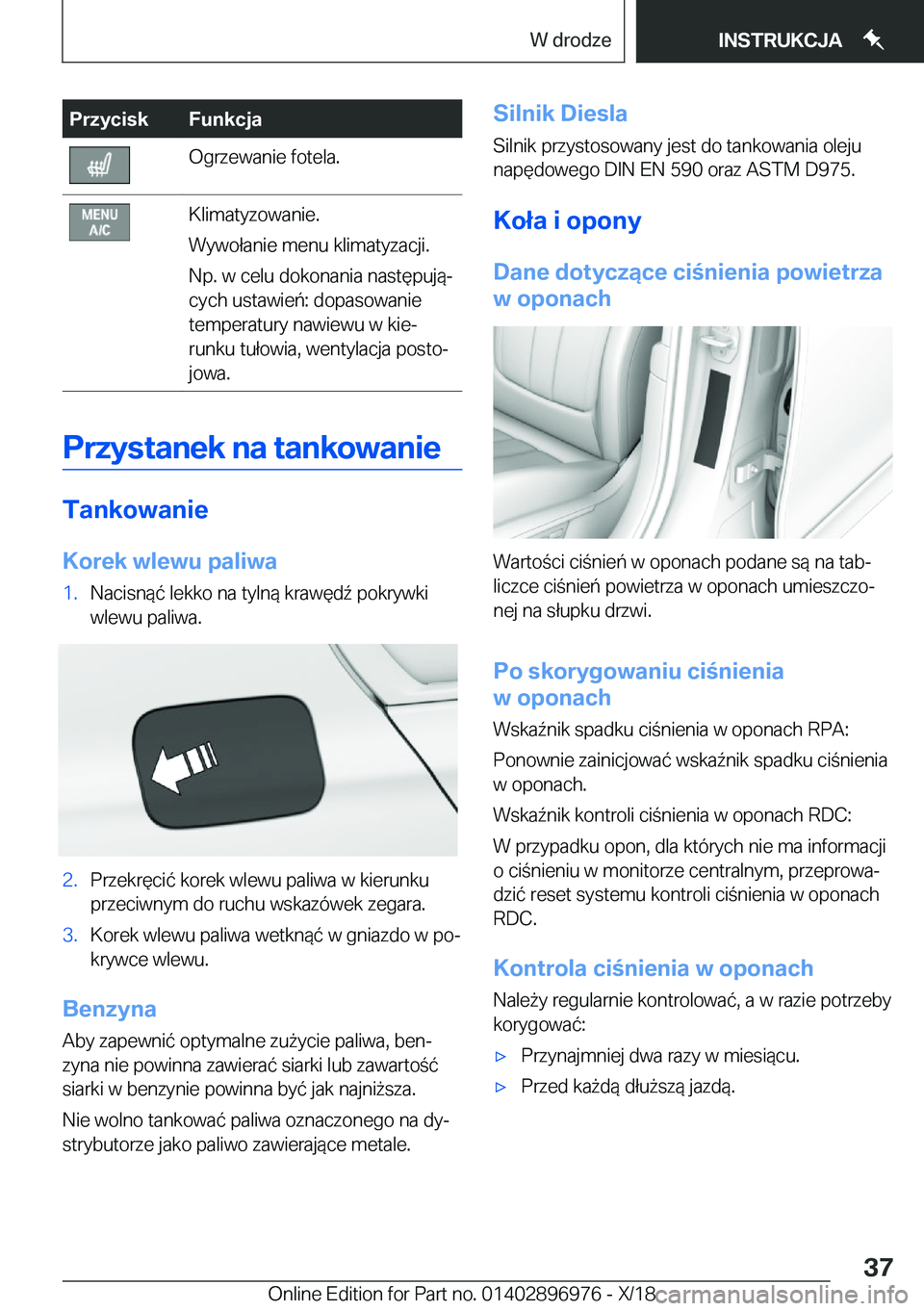 BMW 3 SERIES 2019  Instrukcja obsługi (in Polish) �P�r�z�y�c�i�s�k�F�u�n�k�c�j�a�O�g�r�z�e�w�a�n�i�e��f�o�t�e�l�a�.�K�l�i�m�a�t�y�z�o�w�a�n�i�e�.
�W�y�w�o�ł�a�n�i�e��m�e�n�u��k�l�i�m�a�t�y�z�a�c�j�i�.
�N�p�.��w��c�e�l�u��d�o�k�o�n�a�n�i�a��n�