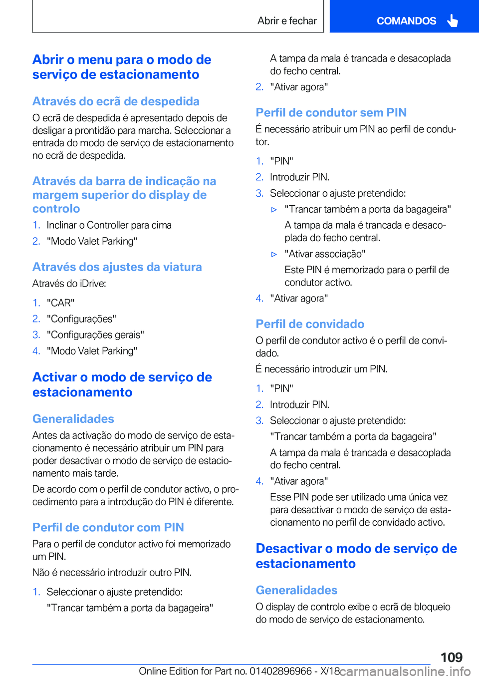 BMW 3 SERIES 2019  Manual do condutor (in Portuguese) �A�b�r�i�r��o��m�e�n�u��p�a�r�a��o��m�o�d�o��d�e
�s�e�r�v�i�