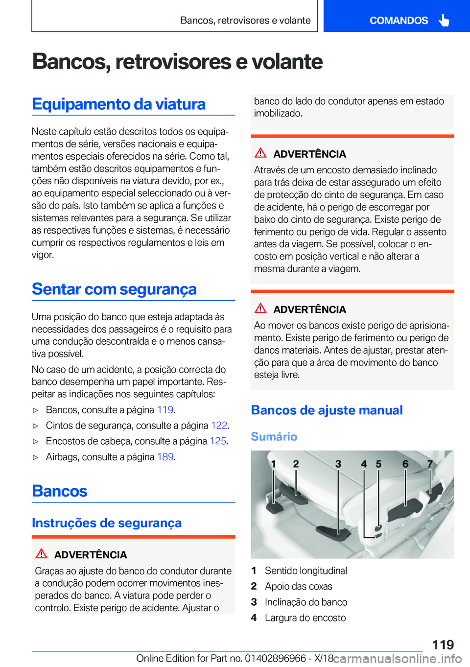 BMW 3 SERIES 2019  Manual do condutor (in Portuguese) �B�a�n�c�o�s�,��r�e�t�r�o�v�i�s�o�r�e�s��e��v�o�l�a�n�t�e�E�q�u�i�p�a�m�e�n�t�o��d�a��v�i�a�t�u�r�a
�N�e�s�t�e��c�a�p�