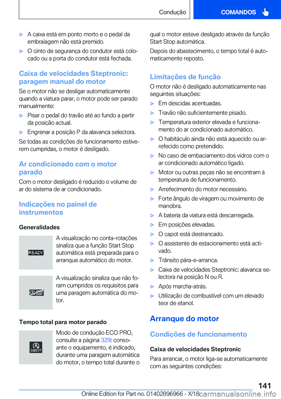BMW 3 SERIES 2019  Manual do condutor (in Portuguese) x�A��c�a�i�x�a��e�s�t�á��e�m��p�o�n�t�o��m�o�r�t�o��e��o��p�e�d�a�l��d�a�e�m�b�r�a�i�a�g�e�m��n�ã�o��e�s�t�á��p�r�e�m�i�d�o�.x�O��c�i�n�t�o��d�e��s�e�g�u�r�a�n�
