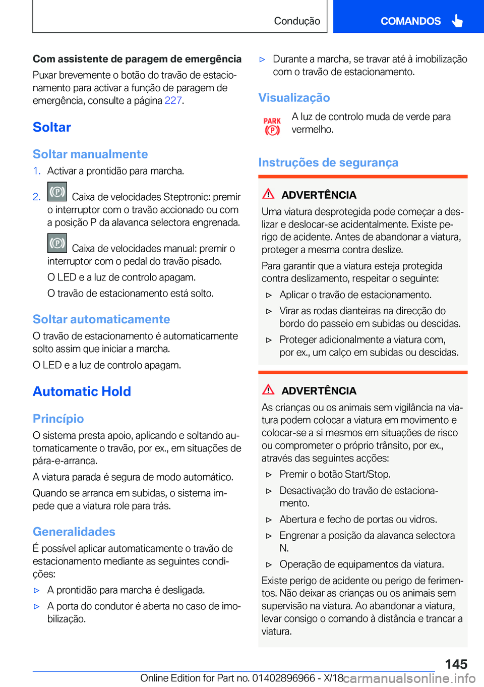 BMW 3 SERIES 2019  Manual do condutor (in Portuguese) �C�o�m��a�s�s�i�s�t�e�n�t�e��d�e��p�a�r�a�g�e�m��d�e��e�m�e�r�g�ê�n�c�i�a�P�u�x�a�r��b�r�e�v�e�m�e�n�t�e��o��b�o�t�ã�o��d�o��t�r�a�v�ã�o��d�e��e�s�t�a�c�i�oª
�n�a�m�e�n�t�o��p�a�r�a�