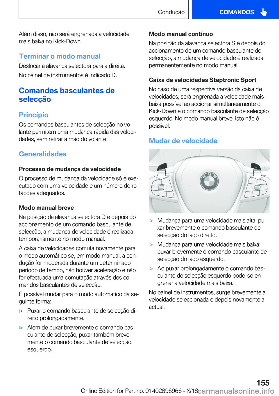 BMW 3 SERIES 2019  Manual do condutor (in Portuguese) �A�l�é�m��d�i�s�s�o�,��n�ã�o��s�e�r�á��e�n�g�r�e�n�a�d�a��a��v�e�l�o�c�i�d�a�d�e
�m�a�i�s��b�a�i�x�a��n�o��K�i�c�k�-�D�o�w�n�.
�T�e�r�m�i�n�a�r��o��m�o�d�o��m�a�n�u�a�l �D�e�s�l�o�c�a�r