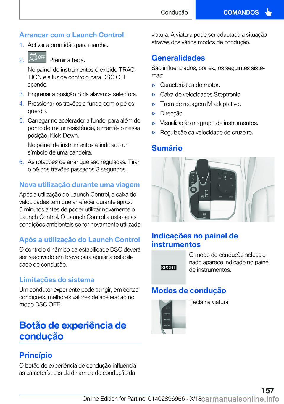 BMW 3 SERIES 2019  Manual do condutor (in Portuguese) �A�r�r�a�n�c�a�r��c�o�m��o��L�a�u�n�c�h��C�o�n�t�r�o�l�1�.�A�c�t�i�v�a�r��a��p�r�o�n�t�i�d�ã�o��p�a�r�a��m�a�r�c�h�a�.�2�.���P�r�e�m�i�r��a��t�e�c�l�a�.
�N�o��p�a�i�n�e�l��d�e��i�n�s�t