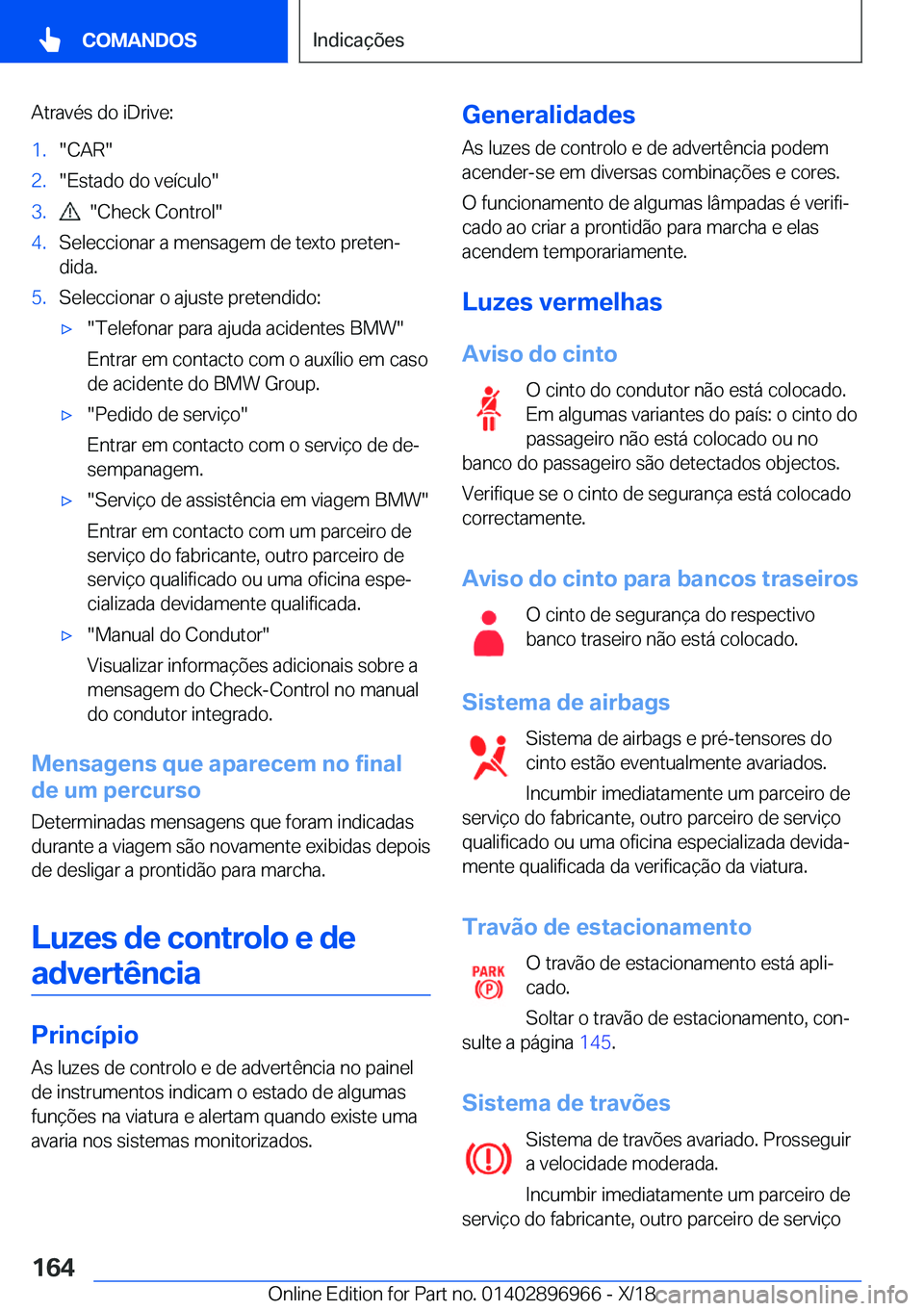 BMW 3 SERIES 2019  Manual do condutor (in Portuguese) �A�t�r�a�v�é�s��d�o��i�D�r�i�v�e�:�1�.��C�A�R��2�.��E�s�t�a�d�o��d�o��v�e�