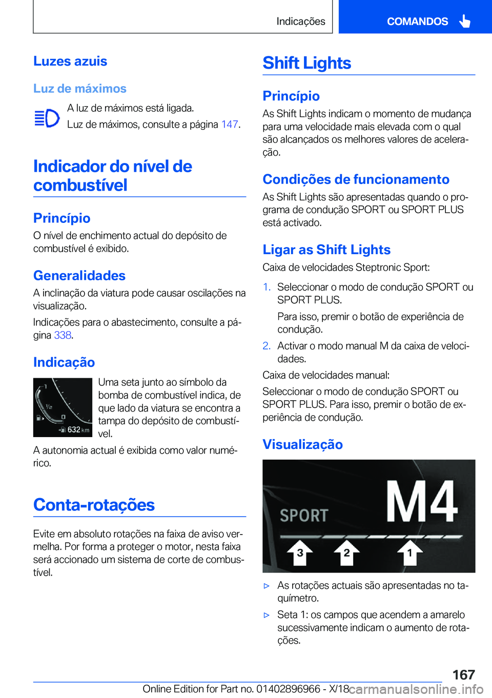 BMW 3 SERIES 2019  Manual do condutor (in Portuguese) �L�u�z�e�s��a�z�u�i�s
�L�u�z��d�e��m�á�x�i�m�o�s �A��l�u�z��d�e��m�á�x�i�m�o�s��e�s�t�á��l�i�g�a�d�a�.
�L�u�z��d�e��m�á�x�i�m�o�s�,��c�o�n�s�u�l�t�e��a��p�á�g�i�n�a� �1�4�7�.
�I�n�d