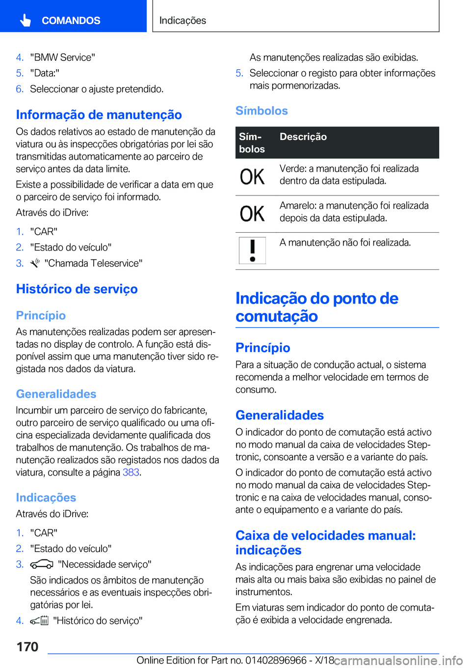 BMW 3 SERIES 2019  Manual do condutor (in Portuguese) �4�.��B�M�W��S�e�r�v�i�c�e��5�.��D�a�t�a�:��6�.�S�e�l�e�c�c�i�o�n�a�r��o��a�j�u�s�t�e��p�r�e�t�e�n�d�i�d�o�.
�I�n�f�o�r�m�a�