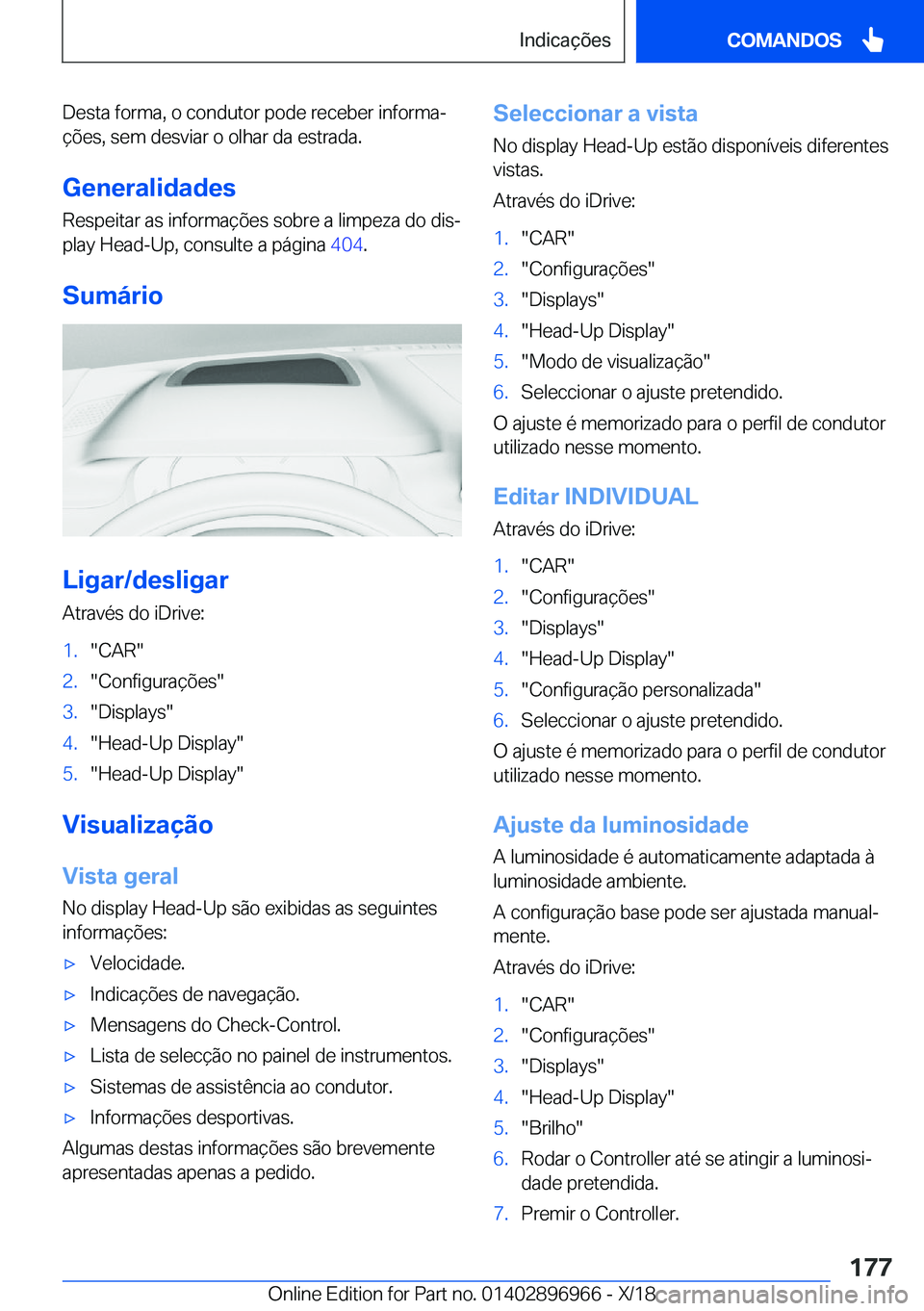BMW 3 SERIES 2019  Manual do condutor (in Portuguese) �D�e�s�t�a��f�o�r�m�a�,��o��c�o�n�d�u�t�o�r��p�o�d�e��r�e�c�e�b�e�r��i�n�f�o�r�m�aª�