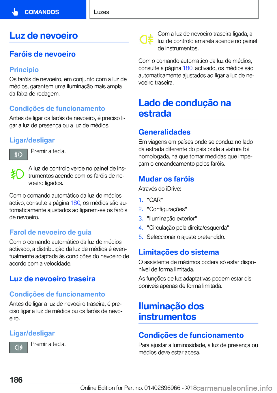 BMW 3 SERIES 2019  Manual do condutor (in Portuguese) �L�u�z��d�e��n�e�v�o�e�i�r�o
�F�a�r�