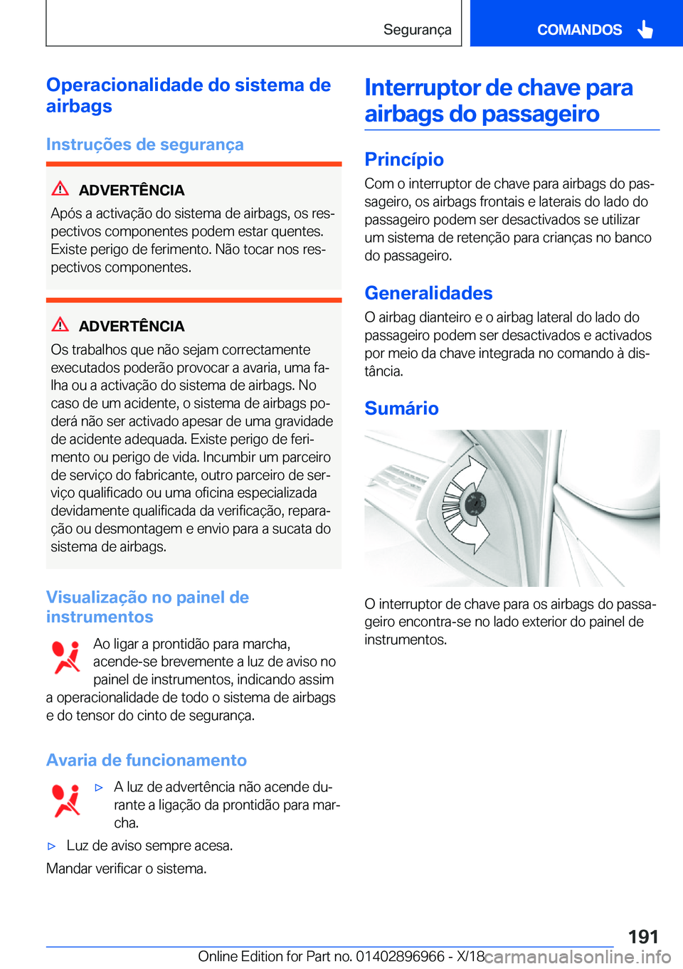 BMW 3 SERIES 2019  Manual do condutor (in Portuguese) �O�p�e�r�a�c�i�o�n�a�l�i�d�a�d�e��d�o��s�i�s�t�e�m�a��d�e
�a�i�r�b�a�g�s
�I�n�s�t�r�u�