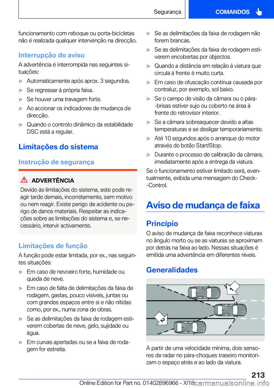 BMW 3 SERIES 2019  Manual do condutor (in Portuguese) �f�u�n�c�i�o�n�a�m�e�n�t�o��c�o�m��r�e�b�o�q�u�e��o�u��p�o�r�t�a�-�b�i�c�i�c�l�e�t�a�s
�n�ã�o��é��r�e�a�l�i�z�a�d�a��q�u�a�l�q�u�e�r��i�n�t�e�r�v�e�n�