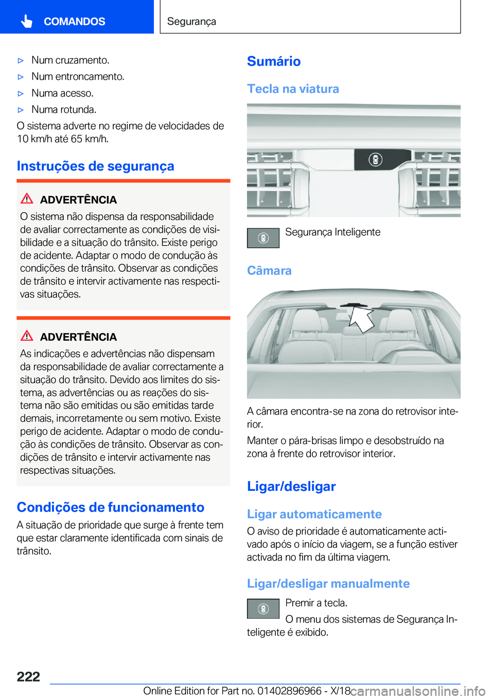 BMW 3 SERIES 2019  Manual do condutor (in Portuguese) x�N�u�m��c�r�u�z�a�m�e�n�t�o�.x�N�u�m��e�n�t�r�o�n�c�a�m�e�n�t�o�.x�N�u�m�a��a�c�e�s�s�o�.x�N�u�m�a��r�o�t�u�n�d�a�.
�O��s�i�s�t�e�m�a��a�d�v�e�r�t�e��n�o��r�e�g�i�m�e��d�e��v�e�l�o�c�i�