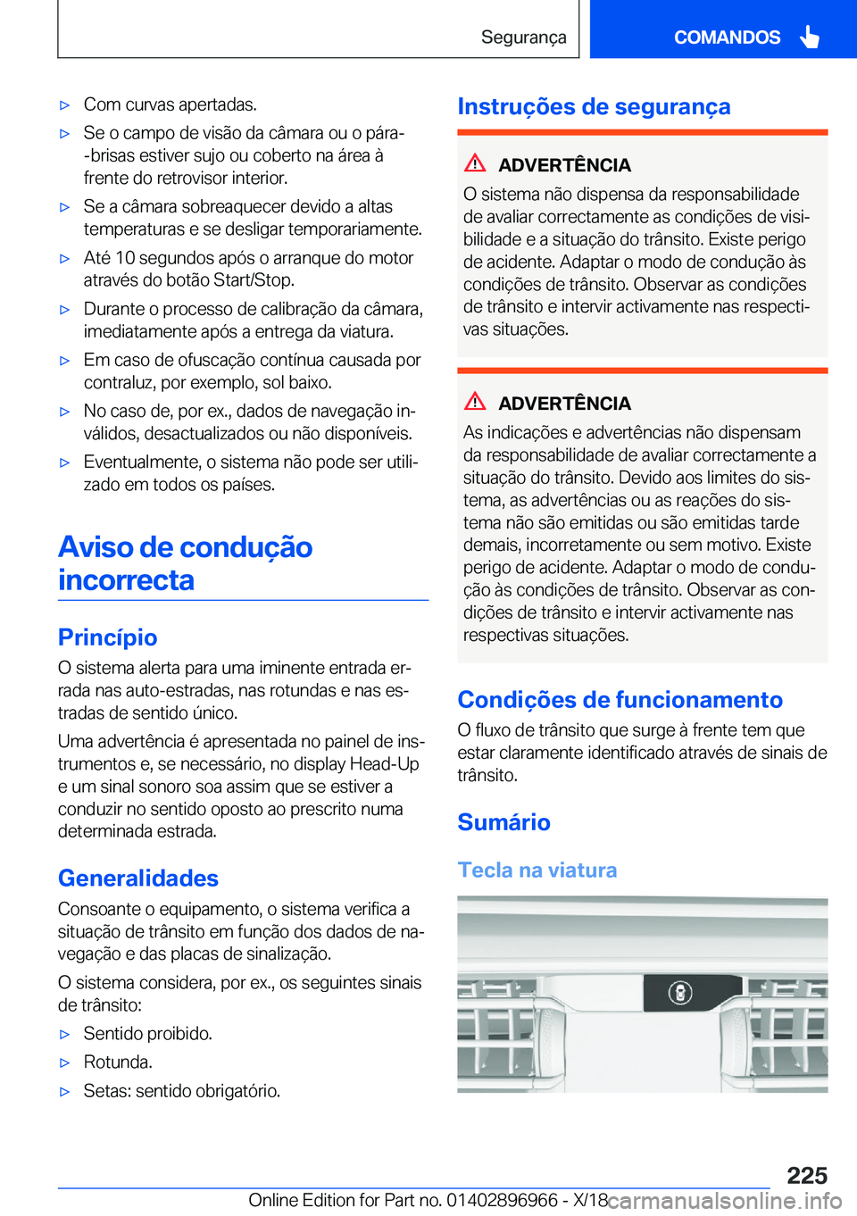 BMW 3 SERIES 2019  Manual do condutor (in Portuguese) x�C�o�m��c�u�r�v�a�s��a�p�e�r�t�a�d�a�s�.x�S�e��o��c�a�m�p�o��d�e��v�i�s�ã�o��d�a��c�â�m�a�r�a��o�u��o��p�á�r�a�-
�-�b�r�i�s�a�s��e�s�t�i�v�e�r��s�u�j�o��o�u��c�o�b�e�r�t�o��n�a�