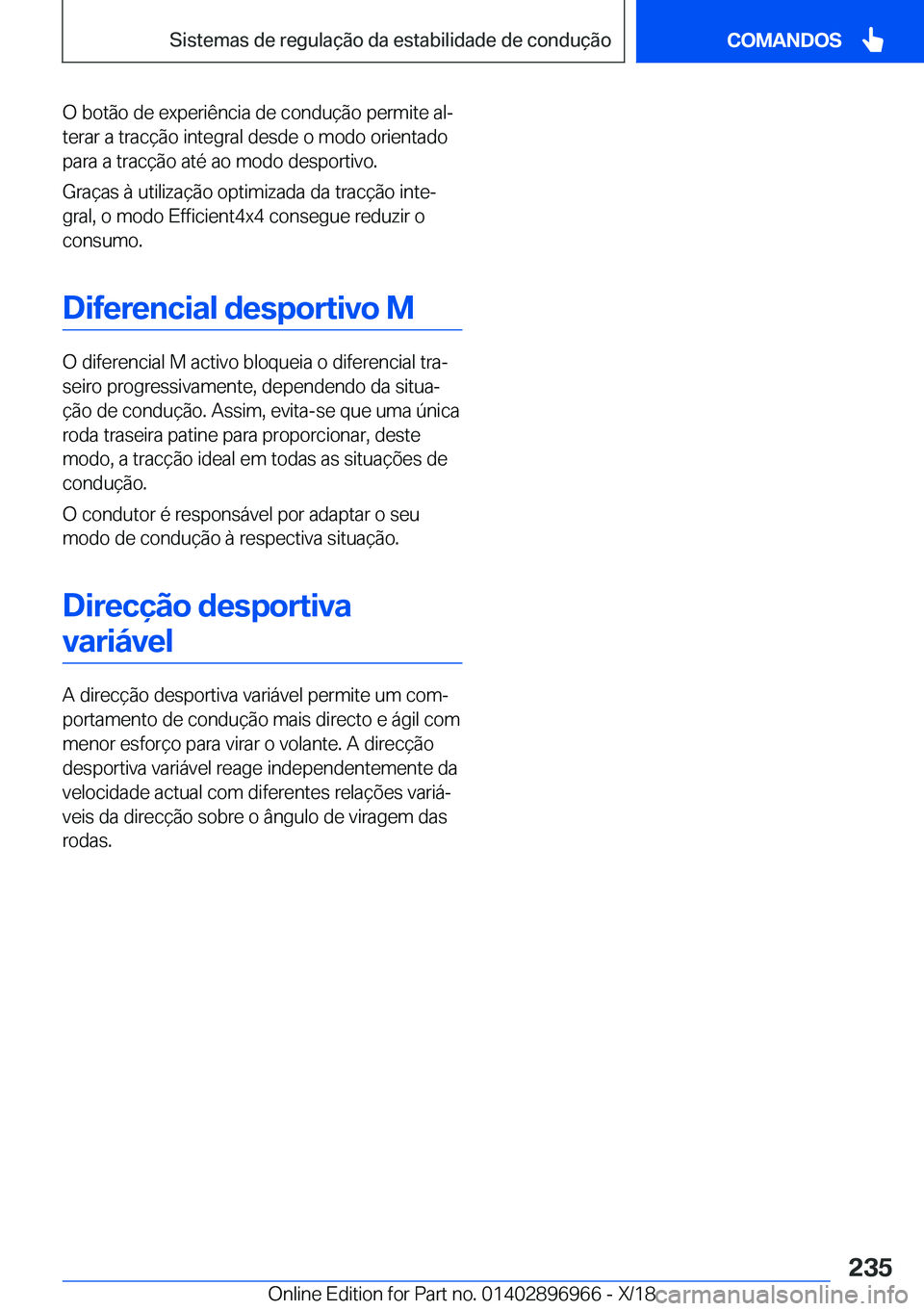 BMW 3 SERIES 2019  Manual do condutor (in Portuguese) �O��b�o�t�ã�o��d�e��e�x�p�e�r�i�ê�n�c�i�a��d�e��c�o�n�d�u�