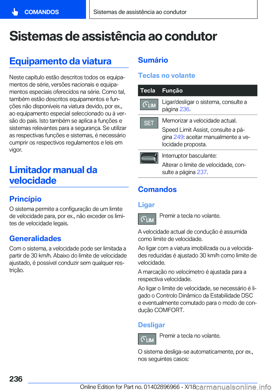 BMW 3 SERIES 2019  Manual do condutor (in Portuguese) �S�i�s�t�e�m�a�s��d�e��a�s�s�i�s�t�ê�n�c�i�a��a�o��c�o�n�d�u�t�o�r�E�q�u�i�p�a�m�e�n�t�o��d�a��v�i�a�t�u�r�a
�N�e�s�t�e��c�a�p�