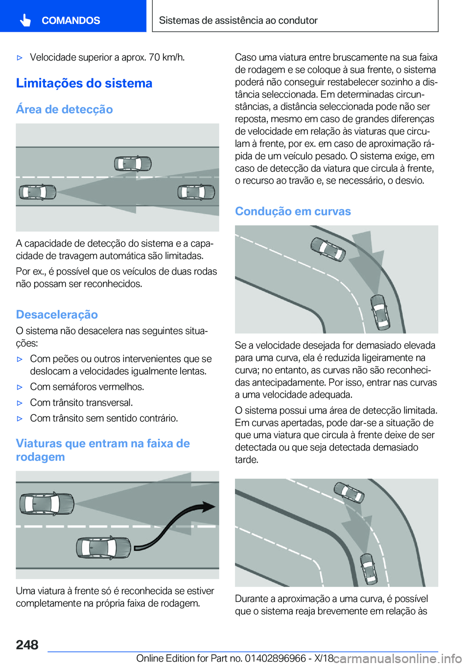 BMW 3 SERIES 2019  Manual do condutor (in Portuguese) x�V�e�l�o�c�i�d�a�d�e��s�u�p�e�r�i�o�r��a��a�p�r�o�x�.��7�0��k�m�/�h�.
�L�i�m�i�t�a�