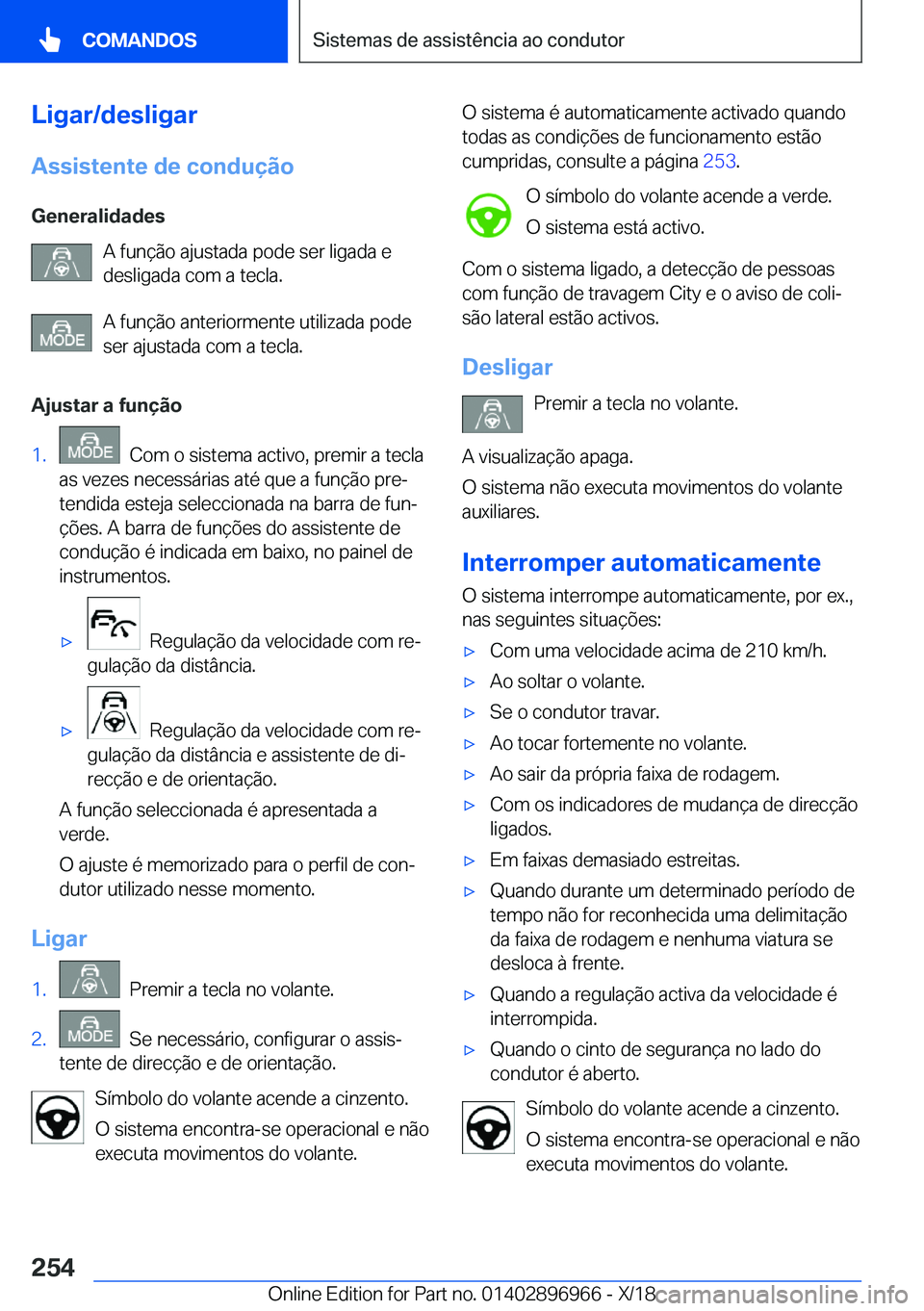 BMW 3 SERIES 2019  Manual do condutor (in Portuguese) �L�i�g�a�r�/�d�e�s�l�i�g�a�r
�A�s�s�i�s�t�e�n�t�e��d�e��c�o�n�d�u�